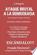 Ataque Brutal a la Democracia