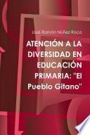 ATENCIÓN A LA DIVERSIDAD EN EDUCACIÓN PRIMARIA: El Pueblo Gitano