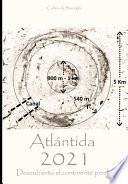 Atlántida 2021 - Descubierto el continente perdido