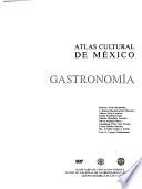 Atlas cultural de México: Gastronomía