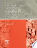 Atlas de anatomía clínica y quirúrgica de los tejidos superficiales de la cabeza y el cuello