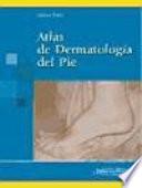Atlas de dermatologia del pie / Atlas Foot of Dermatology