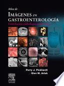 Atlas de imágenes en gastroenterología : correlación radiológica-endoscopia