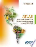 Atlas de la agroenergía y los biocombustibles en las Américas: II Biodiesel