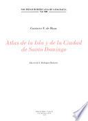 Atlas de la Isla y de la Ciudad de Santo Domingo