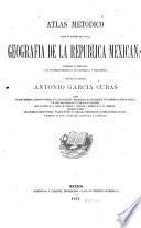 Atlas metódico para la enseñanza de la geografía de la República mexicana