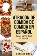 Atracón de comida de Comida En español/Binge eating food in Spanish (Spanish Edition)