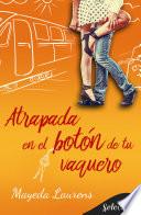 Atrapada en el botón de tu vaquero (Cinco chicos con suerte 1)