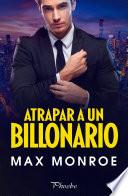 Atrapar a un billonario