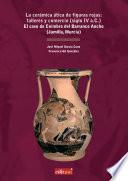Attic red figure pottery : workshops and trade (4th Century b.C.) : The case of Coimbra del Barranco Ancho (Jumilla, Murcia)