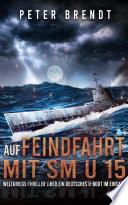 Auf Feindfahrt mit SM U 15