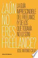 ¿Aún no eres freelance?