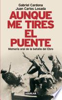 Aunque me tires el puente