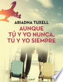 Aunque tú y yo nunca, tú y yo siempre