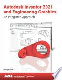 Autodesk Inventor 2021 and Engineering Graphics