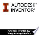 Autodesk Inventor 2021 Programming Interface