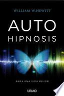 Autohipnosis para una vida mejor / Self Hypnosis for a Better Life