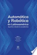 Automática y Robótica en Latinoamérica. Aportes desde la Academia