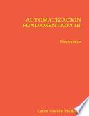 AUTOMATIZACIÓN FUNDAMENTADA III.- Proyectos