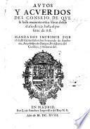 Autos y Acuerdos del Conseio de que se halla memoria en los libros desde el año de 1532, hasta el presente de 618