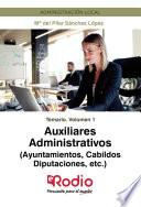 Auxiliares Administrativos (Ayuntamientos, Cabildos, Diputaciones, etc.) Temario Volumen 1