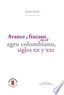 Avance y fracaso en el agro colombiano, siglos XX y XXI