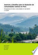 Avances y desafíos para la titulación de comunidades nativas en Perú