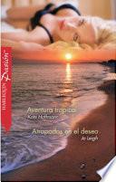 Aventura tropical - Atrapados en el deseo