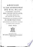 Aventuras de Gil Blas de Santillana robadas a españa, y adoptadas en francia por Monsieur Le Sage, restituidas a su patria y a su lengua nativa por un español zeloso que no sufre se burlen de su nacion. Tomo primero [ -tomo septimo]