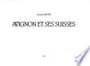 Avignon et ses Suisses