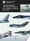 Aviones de la Guerra Fría, 1945-1991