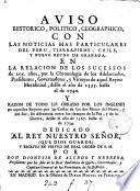 Aviso histórico, político, geográphico, con las noticias más particulares del Peru, Tierra-Firme, Chile y nuevo reyno de Granada, en la relacion de los sucessos desde el año de 1535 hasta el de 1740