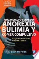 Ayudando a Personas Con Anorexia, Bulimia y Comer Compulsivo