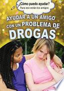 Ayudar a un amigo con un problema de drogas (Helping a Friend With a Drug Problem)