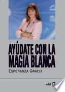 Ayúdate con la magia blanca