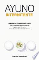 Ayuno Intermitente Adelgazar Comiendo Lo Justo
