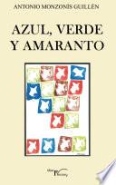 AZUL, VERDE Y AMARANTO