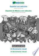 BABADADA black-and-white, Español con articulos - Español de México con articulos, el diccionario visual - el diccionario visual