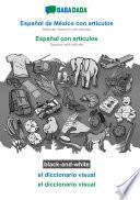 BABADADA black-and-white, Español de México con articulos - Español con articulos, el diccionario visual - el diccionario visual