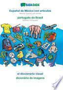 BABADADA, Español de México con articulos - português do Brasil, el diccionario visual - dicionário de imagens