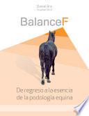 Balance F - De regreso a la esencia de la podología equina