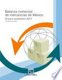 Balanza comercial de mercancías de México. Anuario estadístico 2014. Importaciones dólares