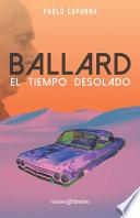 Ballard. El tiempo desolado.