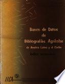 Banco de datos de bibliografias agricolas de America Latina y el Caribe