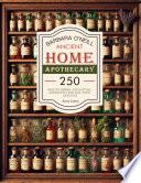 Barbara O'Neill Ancient Home Apothecary: 250+ Complete Collection of Holistic Herbal & Natural Antibiotics for a Non-Toxic Lifestyle