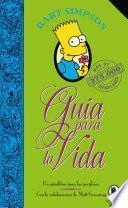 Bart Simpson: Guía Para La Vida: Un Mini-Libro Para Los Perplejos / Bart Simpson's Guide to Life