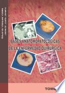 BASES ANATOMOPATOLÓGICAS DE LA ENFERMEDAD QUIRÚRGICA