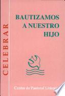 Bautizamos a nuestro hijo