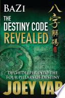 BaZi - The Destiny Code Revealed (Book 2)