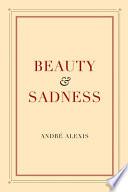 Beauty and Sadness, Or, The Intermingling of Life and Literature